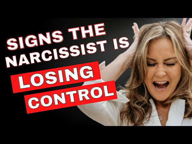 4 Signs the Narcissist is Losing Control