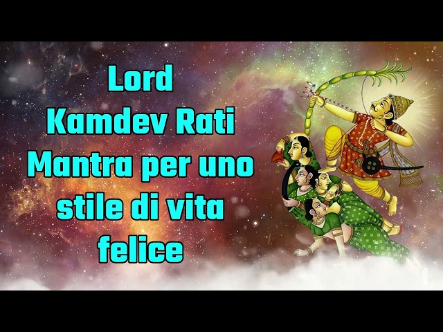 Mantra del Signore Kamdev Rati per uno stile di vita felice