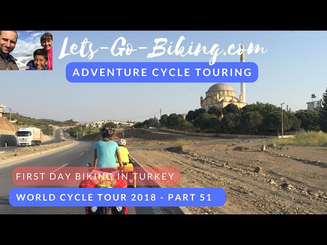 Part 51 - First day biking in Turkey - World Cycle Tour 2018