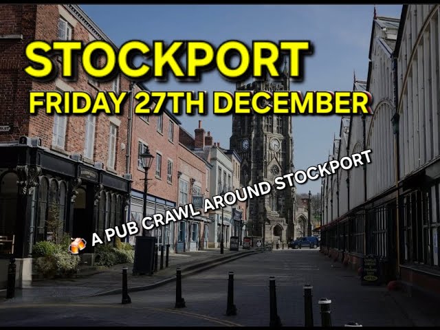 A Mega Pub Crawl Around Stockport (Greater Manchester)