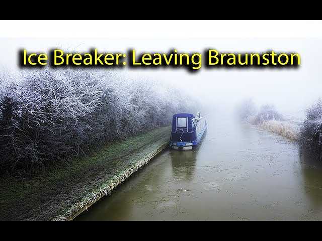 216- Narrowboat Life-Ice Breaker: Leaving Braunston