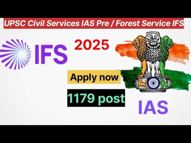 UPSC Civil Services IAS Pre / Forest Service IFS Recruitment 2025 & 1129 Post full details video