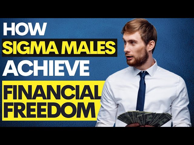 Unique Ways Sigma Males Achieve Financial Freedom | Notes from a Sigma Male