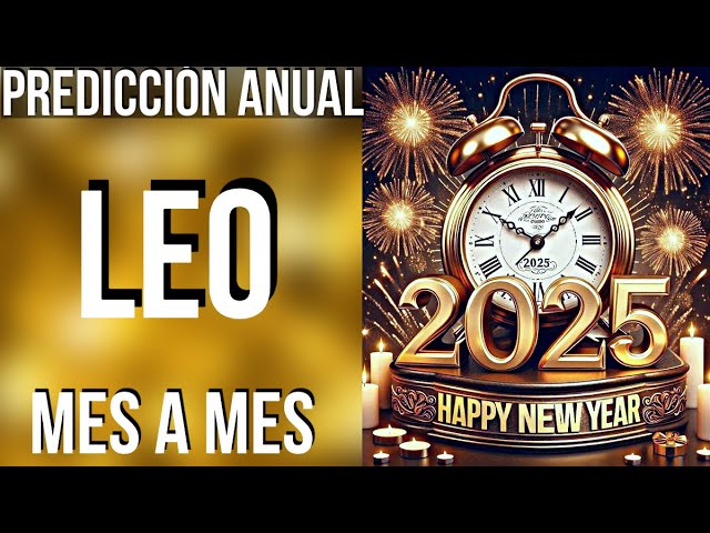 LEO PREDICCIONES 2025 MES A MES! FELIZ AÑO NUEVO!