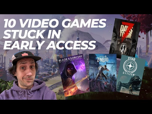 10 Video Games STUCK in EARLY ACCESS!