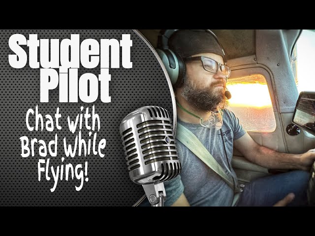 Learn to Fly!  Student Pilot Brad Shares Experiences