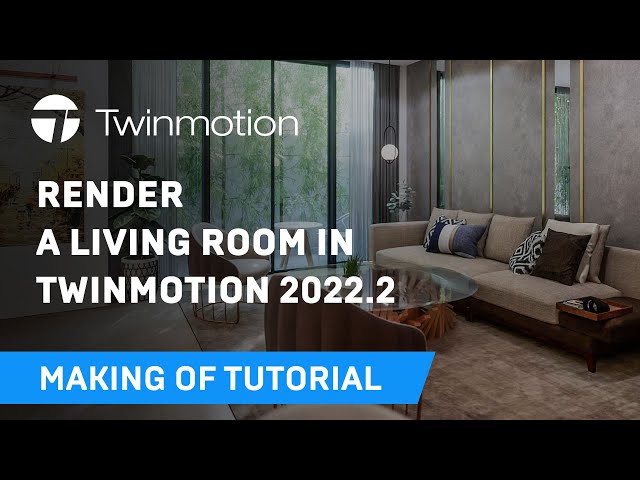 Making Of A Living Room In Twinmotion 2022.2 | Twinmotion tutorial