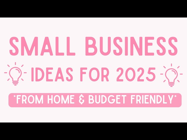 Best Business Ideas to Start in 2025 | Best Small Business Ideas to Start From Home on a Budget