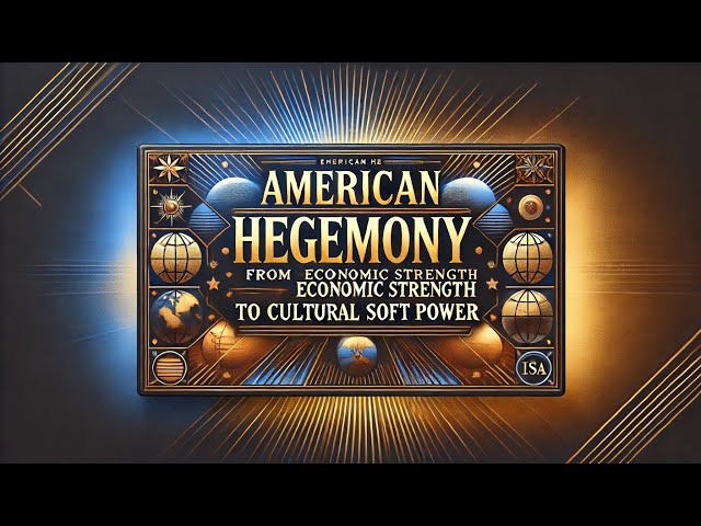 American Hegemony, The Hegemonic Power of the United States: A Study of Global Leadership