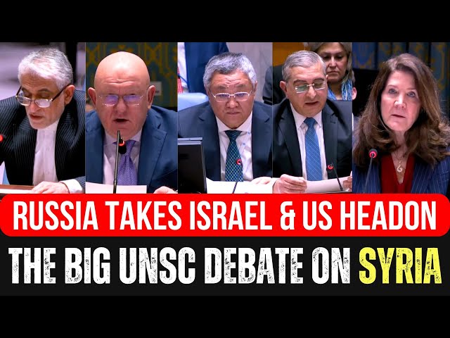 The Big UNSC Debate On Syria! Russia Takes Israel & US Head on! Iran Under US Fire!