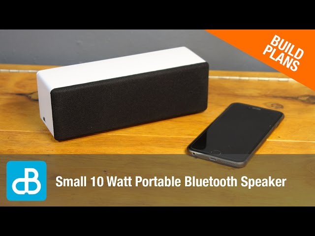 Building a Small 10 Watt Portable Bluetooth Speaker - by SoundBlab