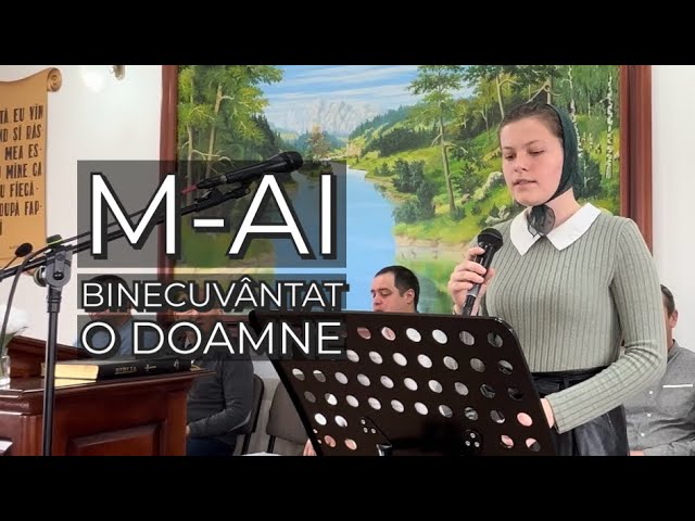 M-ai binecuvântat o Doamne - sora Denisa Gavriș