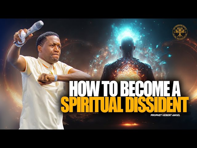 HEAR THIS ‼️ How to become A Spiritual Dissident | Prophet Uebert Angel