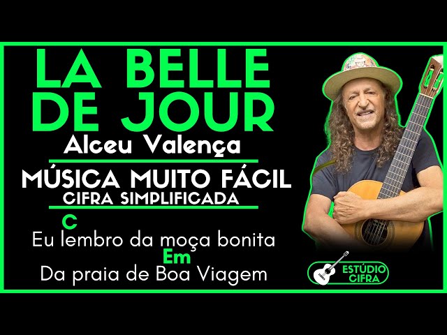 LA BELLE DE JOUR - ALCEU VALENÇA l Cifra Simplificada Como Tocar Música Fácil  Violão Aula Simples