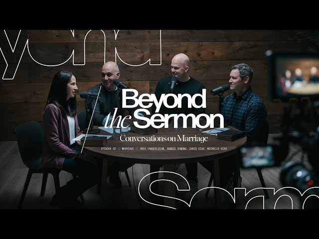 Beyond the Sermon: Conversations on Marriage (Episode 2)