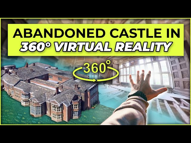 Step Inside an Abandoned Castle in 360 Virtual Reality | Hopwood Hall Estate