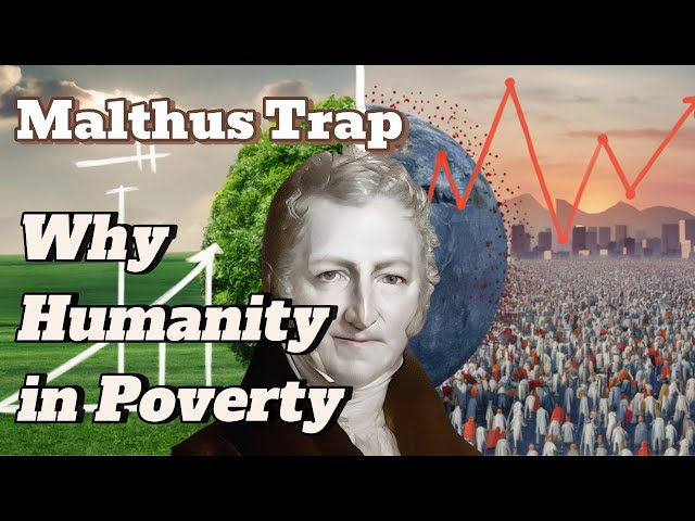 Malthus trap : Why had humanity stayed in poverty?