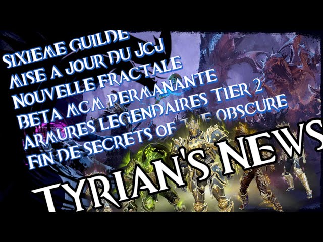 Guild Wars 2 - Tyrian's News : Fin de SotO, nouvelle fractale, Beta McM permanente !