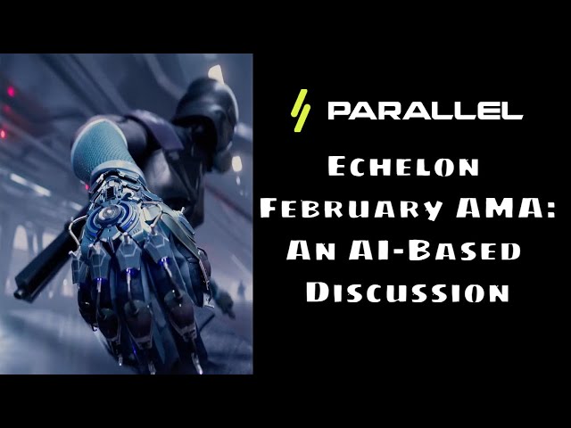 Parallel Echelon February AMA: AI-Based Discussion