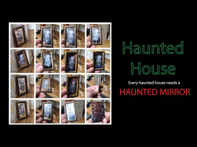 Dollhouse Haunted Mirror Tutorial