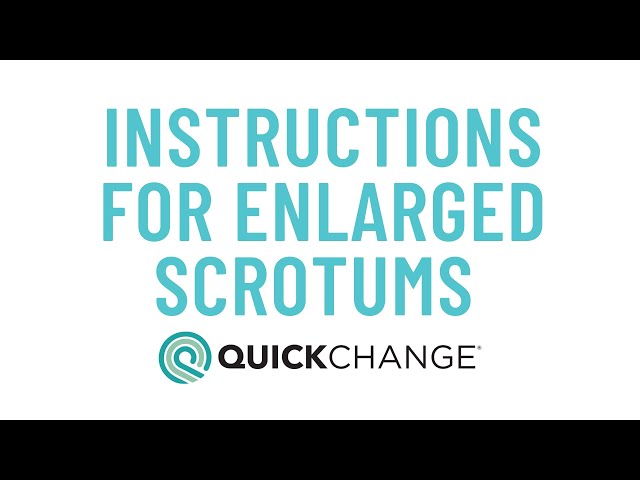 QuickChange Enlarged Scrotum Only Instructional Tutorial