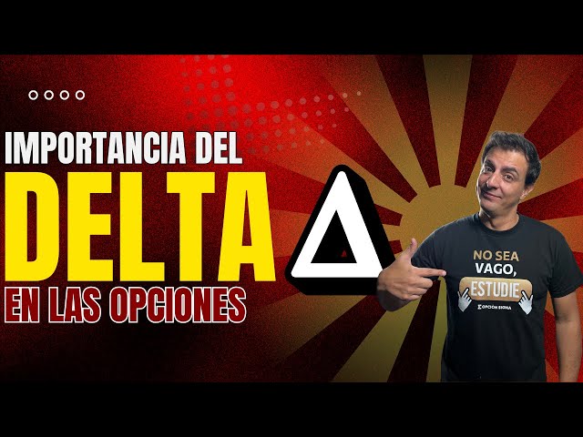 El Delta en la Opciones -  Qué es, para qué sirve y cómo te puedes beneficiar