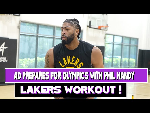 Lakers Anthony Davis prepares for olympics with Phil Handy