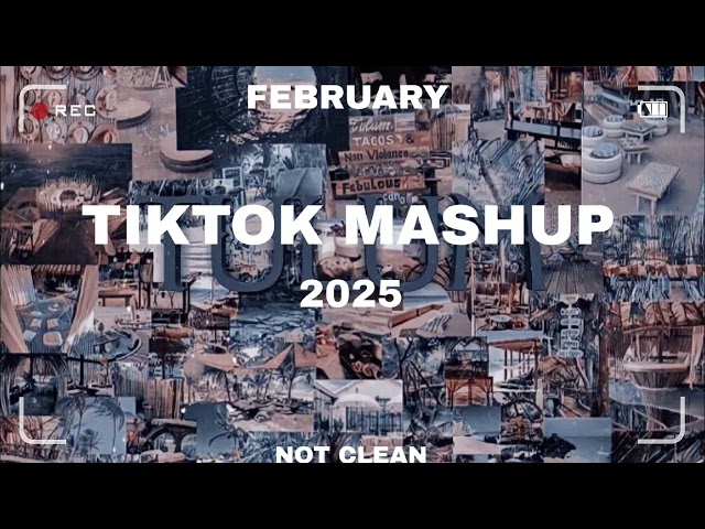 Tiktok Mashup February 💗2025💗 (Not Clean)