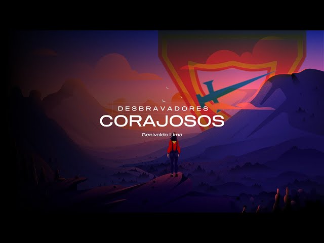 Corajosos - Desbravadores ( Lyric video+cifra)