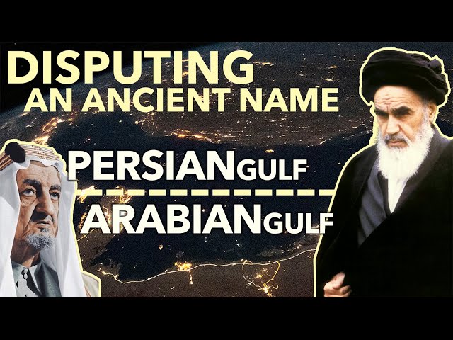 DISPUTING AN ANCIENT NAME – Persian Gulf Versus Arabian Gulf?