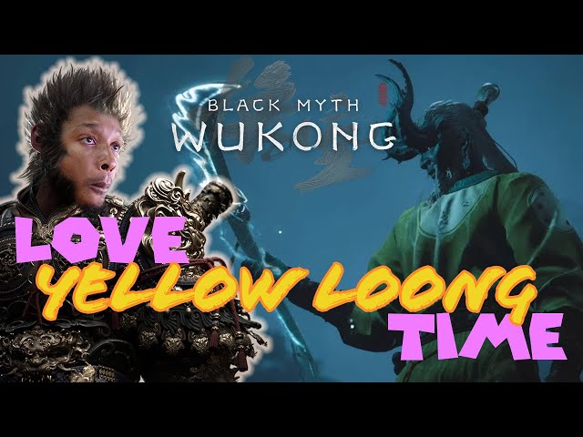 Love Yellow Loong Time | Wukong Boss FIght