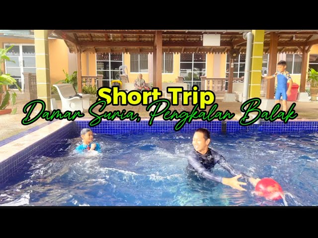 Short Trip: Damar suria resort Pengkalan Balak, Melaka.