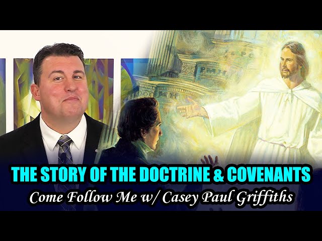 The Story of the Doctrine and Covenants with Casey Paul Griffiths