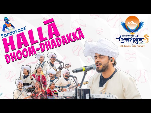 Halla Dhoom Dhadakka | 38th National Games 2025 | Uttarakhand | Pandavaas