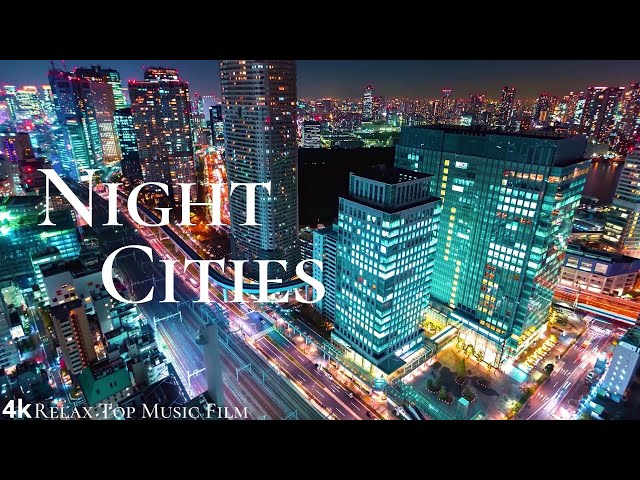 Night cities 4k With Piano Music