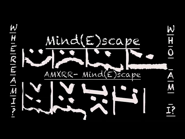 AMXRR- Mind(E)scape (Official Audio)