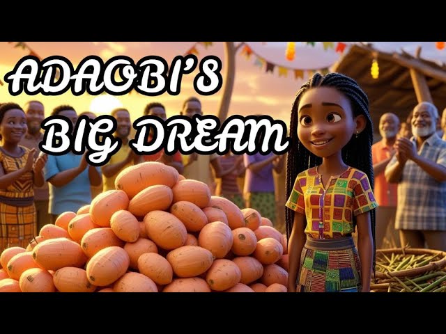 ADAOBI'S BIG DREAM | Moral Stories for Teenagers | Bedtime Stories for Kids In English #folktales