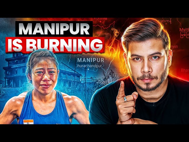 Why Manipur is Burning ?