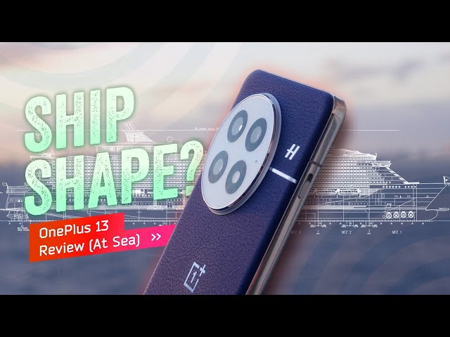 OnePlus 13 Review: Ship Shape?