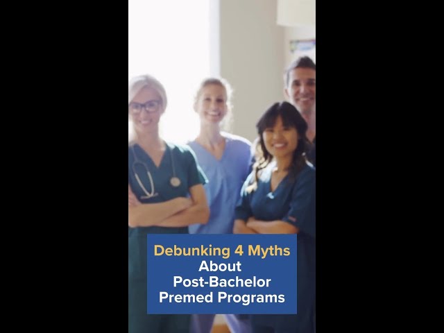 Debunking 4 Myths About Post-Bachelor Premed Programs