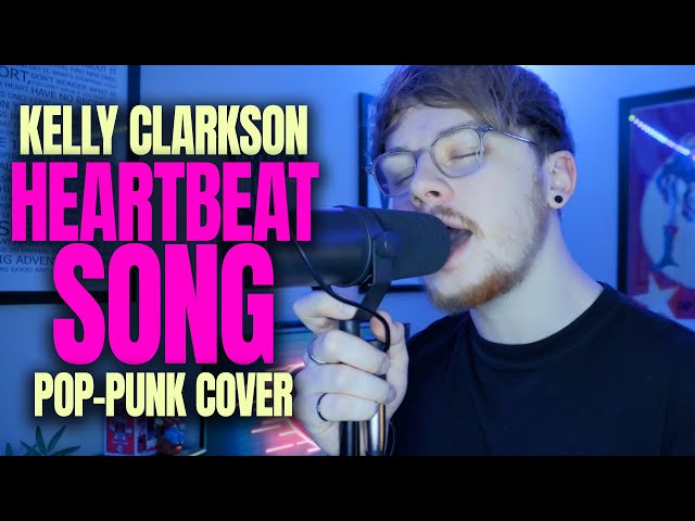 I REWROTE 'Heartbeat Song' by Kelly Clarkson as a POP PUNK song