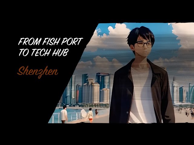 From fish port to tech hub -Shenzhen | Old stories retold from the GBA