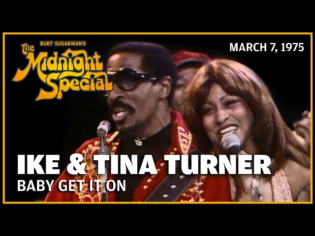 Baby Get It On - Ike and Tina Turner | The Midnight Special