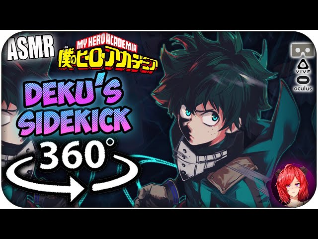 Becoming Deku's Sidekick~ [ASMR] 360: My Hero Academia 360 VR