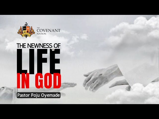 THE NEWNESS OF LIFE IN GOD || 2ND SERVICE || SUN 19TH, JAN 2025 || PST POJU OYEMADE