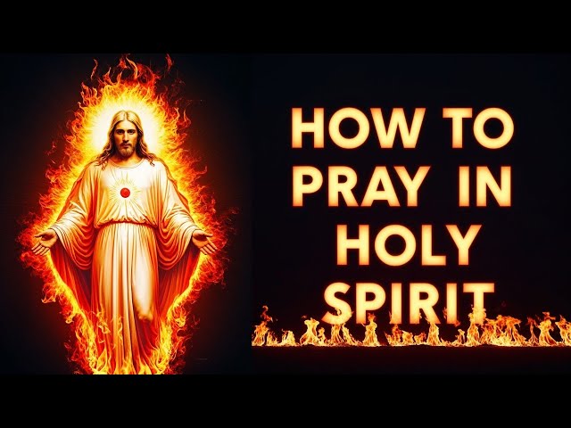 Learn to Pray in the Holy Spirit: Life-Changing Power Awaits You!