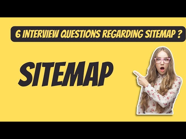 XML Sitemap Tutorial 2025 | What is XML & HTML Sitemap | Top 6 Sitemap Interview Questions & Answers