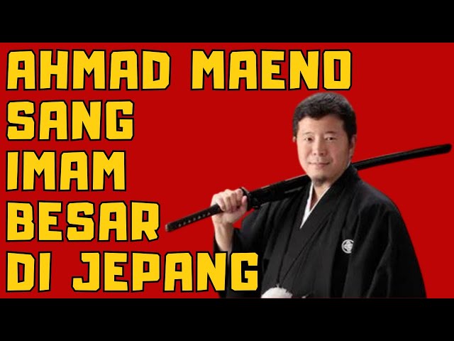 AHMAD MAENO KINI MENJADI IMAM BESAR DI JEPANG