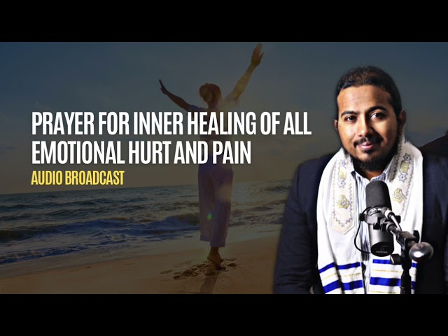 Prayer for Inner Healing of Emotional Hurt and Pain