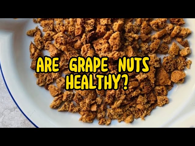 Are Grape Nuts Healthy? Unveiling the Truth About this Popular Cereal